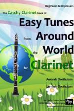 The Catchy Clarinet Book of Easy Tunes from Around the World af Jemima Oosthuizen
