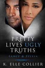 Pretty Lives Ugly Truths af K Elle Collier