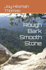 Rough Bark Smooth Stone af Joy Hilsman Thomas
