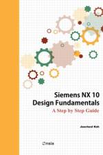 Siemens NX 10 Design Fundamentals af Jaecheol Koh