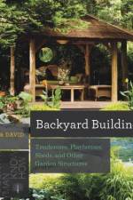 Backyard Building: Treehouses, Sheds, Arbors, Gates, and Other Garden Projects af Jean Stiles