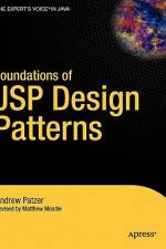 Foundations of JSP Design Patterns af Andrew Patzer