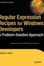 Regular Expression Recipes for Windows Developers af Nathan Good