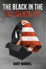 The Black in the Box Mentality af Gary Manuel