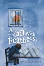A Jail with Feathers af Virginia Castleman