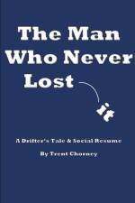 The Man Who Never Lost It af Trent Chorney