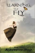 Learning To Fly af Aubrianna Rose