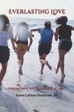 Everlasting Love: Helping Teens with Expressions of Loss af Karen LaFaye Overstreet