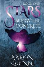 Stars Below the Concrete af Aaron Quinn