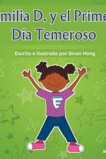 Emilia D. y el Primer Día Temeroso (Spanish Edition) af Sivan Hong