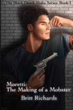 Moretti: The Making of a Mobster af Britt Richards
