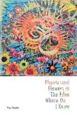 Phantasmal Flowers in The Eden Where Only I know af Yuu Ikeda