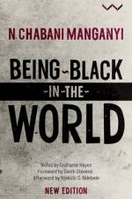 Being Black in the World af N Chabani Manganyi