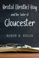 BRISTOL (BRISTLE) BOY: THE TAILOR OF GLOUCESTER af Robin Welch