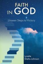 Faith in God af Lynette Shelto-Johnson