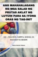 ANG MAHAHALAGANG NG MGA SALAD NG PRUTAS AKLAT NG LUTUIN PARA SA IYONG ORAS NG TAG-INIT af María Antonia Velasco