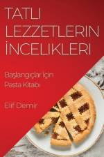 Tatl¿ Lezzetlerin ¿ncelikleri af Elif Demir