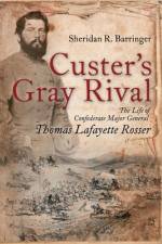 Custer's Gray Rival af Sheridan R. Barringer