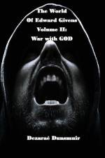 The World of Edward Givens: Volume II: War with GOD af Dezarae Dunsmuir