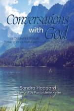 Conversations with God: An Ordinary Life in the Hands of An Extraordinary God af Sondra Haggard