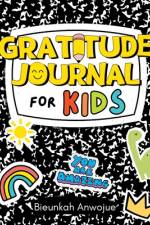 Gratitude Journal for Kids af Bieunkah Anwojue