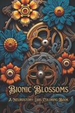 Bionic Blossoms: A Neurostory Labs Coloring Book af Neurostory Labs
