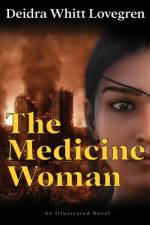 The Medicine Woman af Deidra Whitt Lovegren