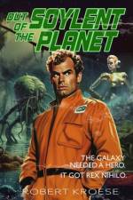 Out of the Soylent Planet af Robert Kroese