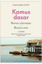 Kamus Dasar Bahasa Indonesia - Bahasa Bajo af François-Robert Zacot
