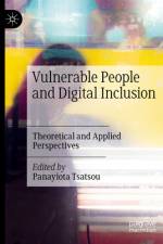 Vulnerable People and Digital Inclusion af Panayiota Tsatsou