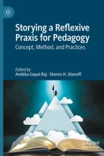 Storying a Reflexive Praxis for Pedagogy af Sharon H. Ulanoff