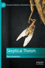 Skeptical Theism af Perry Hendricks