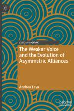 The Weaker Voice and the Evolution of Asymmetric Alliances af Andrea Leva
