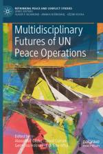 Multidisciplinary Futures of Un Peace Operations af Alexander Gilder