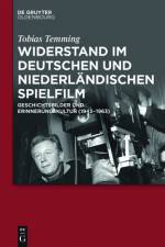 Widerstand im deutschen und niederlandischen Spielfilm af Tobias Temming