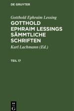Gotthold Ephraim Lessings Sammtliche Schriften