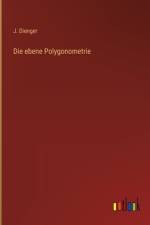 Die ebene Polygonometrie af J. Dienger
