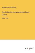 Geschichte des osmanischen Reiches in Europa af Johann Wilhelm Zinkeisen