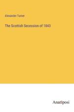 The Scottish Secession of 1843 af Alexander Turner