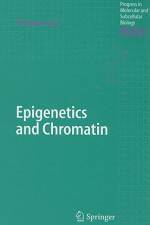 Epigenetics and Chromatin af Philippe Jeanteur