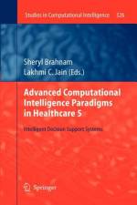 Advanced Computational Intelligence Paradigms in Healthcare 5 af Lakhmi C Jain