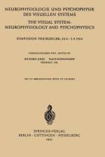 Neurophysiologie und Psychophysik des Visuellen Systems / The Visual System: Neurophysiology and Psychophysics af Richard Jung