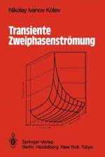 Transiente Zweiphasen-Strömung af Nikolay I. Kolev