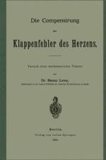 Die Compensirung der Klappenfehler des Herzens af Benno Lewy