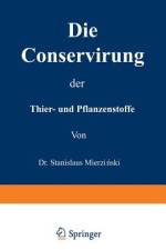 Die Conservirung der Thier- und Pflanzenstoffe af Stanislaus Mierzianski