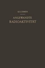 Angewandte Radioaktivität af Karl E. Zimen