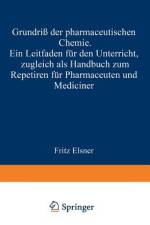 Grundriss der pharmaceutischen Chemie af Fritz Elsner