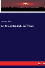 Das Zeitalter Friedrichs des Grossen af Wilhelm Oncken