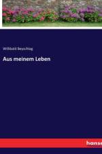 Aus meinem Leben af Willibald Beyschlag
