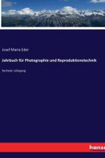 Jahrbuch für Photographie und Reproduktionstechnik af Josef Maria Eder